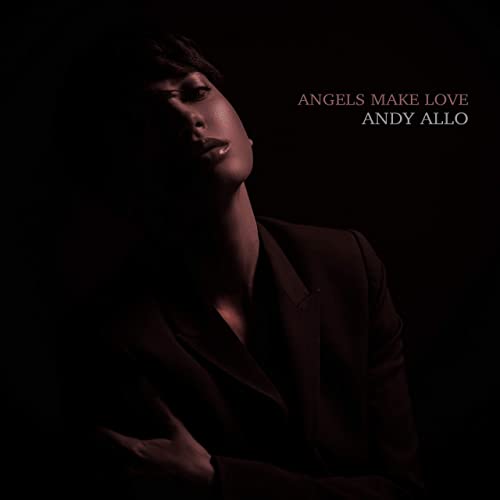 Andy Allo: Angels Make Love Single